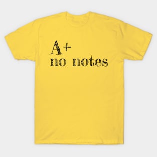 A+ No notes T-Shirt